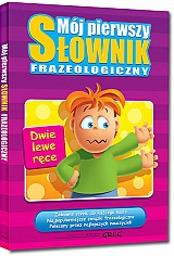 Mój pierwszy s³ownik frazeologiczny