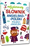 M�j pierwszy s�ownik angielsko-polski, polsko-angielski (twarda oprawa)