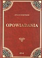 Wybór opowiadań (Doktor Piotr, Siłaczka, Zmierzch, Zapomnienie, "Rozdziobią nas kruki, wrony...", O żołnierzu tułaczu, Echa leśne)