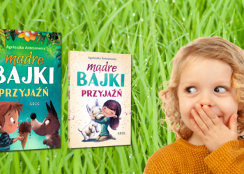 Mądre bajki o sile przyjaźni