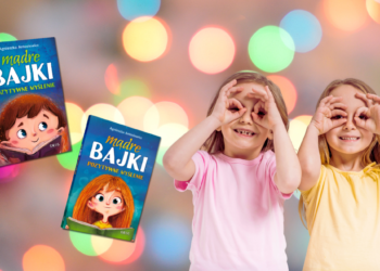 „Mądre bajki – pozytywne myślenie” – przewodnik po świecie wartości