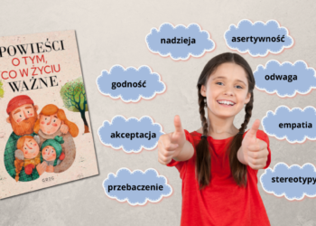 Opowieści o tym, co w życiu ważne – mądre bajki na trudne czasy