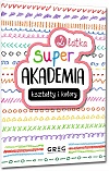 Super akademia: kszta�ty i kolory (2 latka)