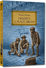 Chopcy z Placu Broni - Ferenc Molnr