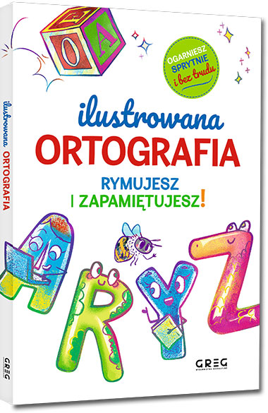Ilustrowana ortografia. Rymujesz i zapami�tujesz!