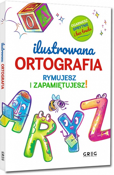Ilustrowana ortografia. Rymujesz i zapami�tujesz!