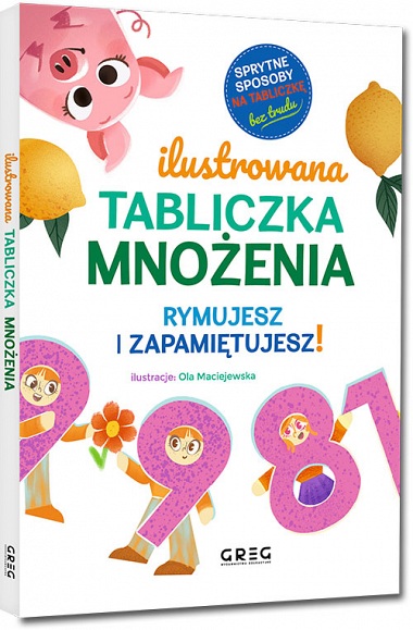 Ilustrowana tabliczka mnoenia. Rymujesz i zapamitujesz!