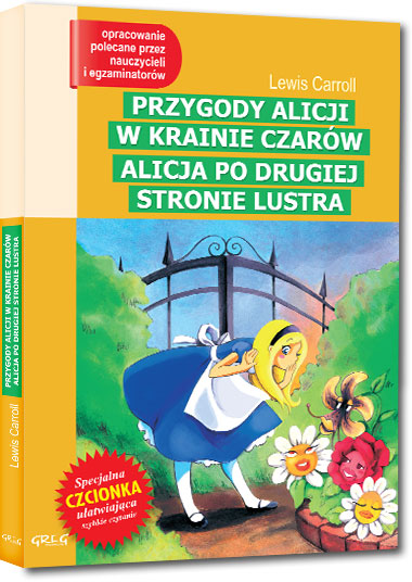 Przygody Alicji w Krainie Czarów. Alicja po drugiej stronie lustra