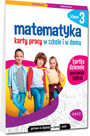 Karty pracy - matematyka - klasa 3. Materiały do książki - Wydawnictwo GREG