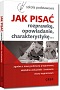 Jak pisa (rozprawk, opowiadanie, charakterystyk...)