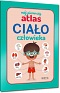 Mój pierwszy atlas. Ciało człowieka